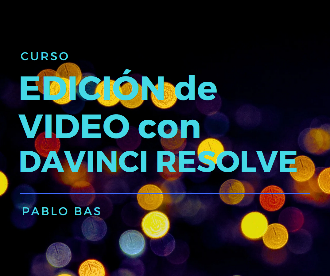 Curso Edición de video con Davinci Resolve