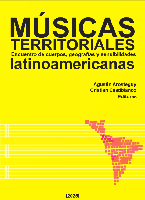 Músicas Territoriales. Encuentro de cuerpos, geografías y sensibilidades Latinoamericanas